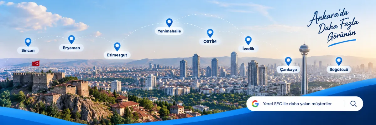 Ankara SEO hizmeti ve yerel SEO çalışma bölgeleri